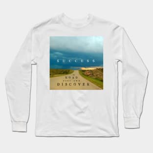 Discover Your Own Road To Success Quote with Nature Path and Clouds Scene Long Sleeve T-Shirt